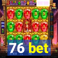 76 bet